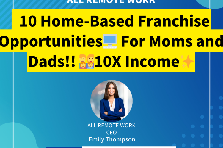 10 Home-Based Franchise Opportunities | For Moms and Dads!! 👨‍👩‍👧‍👦 | 10X Income✨