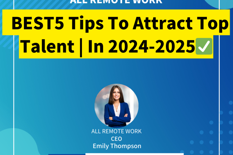 BEST5 Tips To Attract Top Talent | In 2024-2025✅