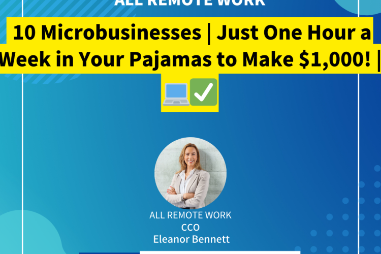 10 Microbusinesses | Just One Hour a Week in Your Pajamas to Make $1,000! |